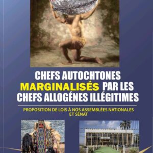Chefs Traditionnels Illégitimes et Autochtones Marginalisés